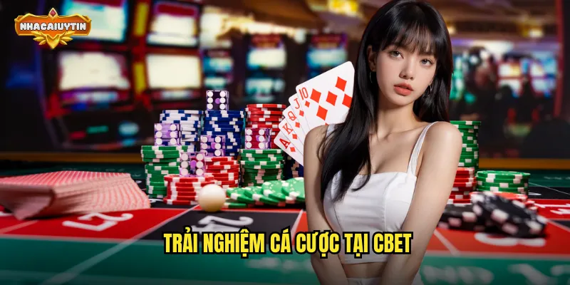 Trải nghiệm cá cược tại Cbet