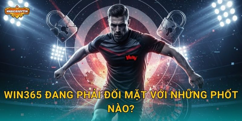WIN365 đang phải đối mặt với những phốt nào?